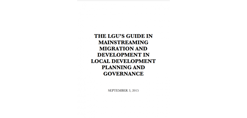 Front page with title and text: The LGU's Guide in Mainstreaming Migration and Development in Local Development Planning and Governance