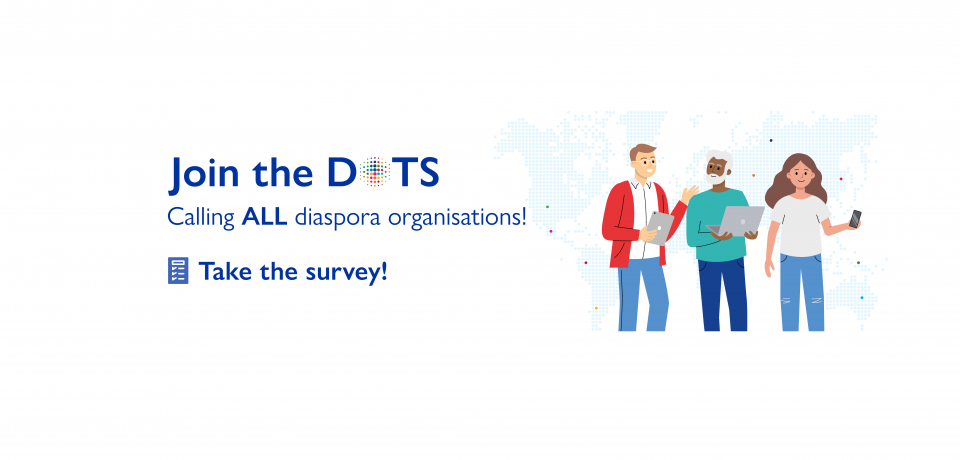 Banner saying, "Join the DOTS: Calling all diaspora organizations! Take the Survey" with three illustrated people holding technology