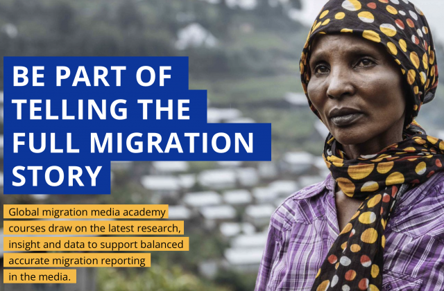 A woman is looking the distance with text reading "be part of telling the full migration story" and " Global Migration Media Academy courses draw on the latest research, insight and data to support balanced accurate migration reporting in the media". 