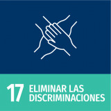 Objetivo 17: Eliminar las Discriminaciones 
